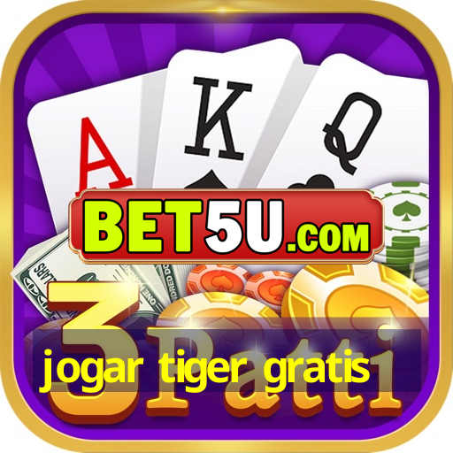 jogar tiger gratis